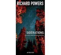 Richard Powers – Sidérations – Traduit par Serge Chauvin – Actes Sud