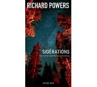 Richard Powers – Sidérations – Traduit par Serge Chauvin – Actes Sud