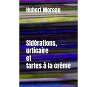 Sidérations, urticaire et tartes à la crème