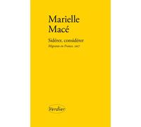 Sidérer, considérer Migrants en France, 2017 - Marielle Macé - Verdier - broché - Essai
