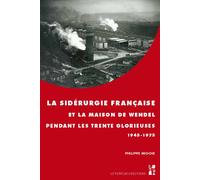 Siderurgie française et la maison de wendel pendant les trente glorieuses - Philippe Mioche - Publication Universite Provence - broché - Etude