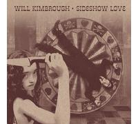 Sideshow Love by Will Kimbrough (2014-04-01)