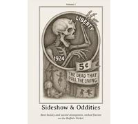 Sideshow & Oddities: Bent beauty and sacred strangeness, etched forever on the Buffalo Nickel.