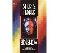 Sideshow Sheri S. Tepper (Auteur)