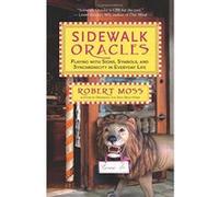 Sidewalk Oracles: Playing with Signs, Symbols, and Synchronicity in Everyday Life - [Version Originale] Inconnu (Auteur)