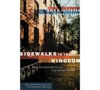 Sidewalks in the Kingdom New Urbanism and the Christian Faith by Eugene Peterson Eric O. Jacobsen (Auteur)
