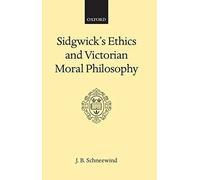Sidgwick's Ethics And Victorian Moral Philosophy
