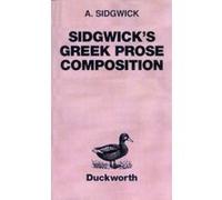 Sidgwick's Greek Prose Composition Arthur Sidgwick (Auteur)