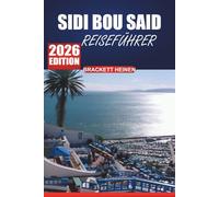 Sidi Bou Said Reiseführer 2026: Erkunden Sie den Charme, die Kultur, die lokalen Aktivitäten und die wichtigsten Sehenswürdigkeiten des tunesischen Küstendorfes