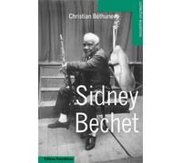 Sidney bechet - Christian Béthune - Parentheses Eds - broché - Biographie