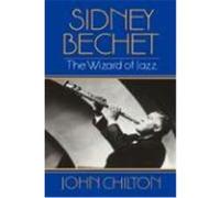 Sidney Bechet John Chilton (Auteur)