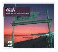 SIDNEY BECHET "WHEN THE SUN SETS DOWN SOUTH" CD NEW