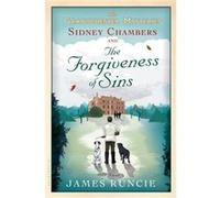Sidney Chambers and the Forgiveness of Sins by James Runcie James Runcie (Auteur)