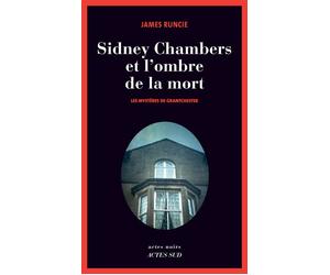 Sidney Chambers et l'ombre de la mort Les mystères de Grantchester - Runcie, James - Actes sud - broché - Roman