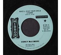 SIDNEY MCLEMORE - Who'll Give Your Child A Name [Vinyl Single 7'']