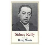 Sidney Reilly - Benny Morris - Yale University Press - Livre en Anglais - Hardback Benny MorrisBenny Morris (Auteur)