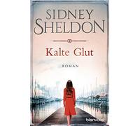 Sidney Sheldon Götz Pommer Kalte Glut: Roman (Poche)