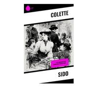 Sido: Eine sinnliche Reise durch das Pariser Leben