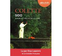 Sido suivi de Les Vrilles de la vigne Livre audio 1 CD MP3 - Sidonie-Gabrielle Colette - Audiolib - Texte lu (CD) - Textes lus CD