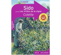 Sido Suivi de Les Vrilles de la vigne - Sidonie-Gabrielle Colette - Belin Education - Gallimard - broché - Scolaire / Universitaire