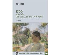 Sido suivi de les vrilles de la vigne Suivi de Les Vrilles de la vigne, Édition en gros caractères - Sidonie-Gabrielle Colette - Voir De Pres - broché - Roman