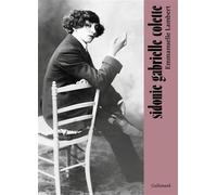 Sidonie Gabrielle Colette - Emmanuelle Lambert - Gallimard - relié - Beau livre