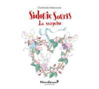 Sidonie Souris - La surprise - Clothilde Delacroix - Ecole Des Loisirs - broché - Roman cadet