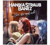 Hanika Straub Banez – Sie, Du und Ich – CD neuf