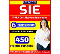 SIE Exam Prep 2025-2026: 6 Full-Length Practice Tests & 450 Questions for FINRA Certification Domination