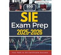 SIE Exam Prep 2025-2026: Master the Exam with 950 Practice Questions, 6 Full-Length Practice Tests. Complete Review, Fully FINRA Aligned and Detailed Answer Explanations for First-Time Success