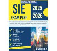 SIE EXAM PREP 2025-2026: Securities Industry Essentials Complete Study Guide with 4 Full-Length Practice Tests, Hig Scoring Strategies, and Online Practice Question for FINRA Examination Success