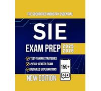 SIE Exam Prep 2025-2026: The Securities Industry Essentials Study Guide with Full-Length Practice Tests, Step-by-Step Explanations, and Proven Test Strategies