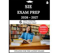 SIE Exam Prep 2026-2027: Your All-in-One Prep to Success with Practice Questions, Detailed Explanations, and Expert Strategies