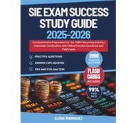 SIE Exam Success Study Guide: Comprehensive Preparation for the FINRA Securities Industry Essentials Certification with Online Practice Questions and Flashcards