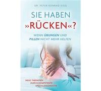 Sie haben "Rücken"? | Peter Konrad Sigg Peter Konrad Sigg (Auteur)