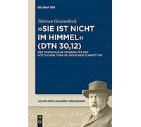 Sie Ist Nicht Im Himmel" (Dtn 30,12)