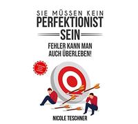 Sie Müssen Kein Perfektionist Sein: Fehler Kann Man Auch Überleben!