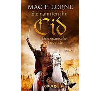 Mac P. Lorne Sie nannten ihn Cid. Eine spanische Legende: Roman (Poche)