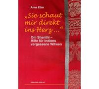 Sie schaut mir direkt ins Herz: Om Shanthi - Hilfe für Indiens vergessene Witwen