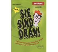 Sie Sind Dran! - Cahier D'activités Pour Apprendre Et Réviser - Les Bases De L'allemand En S'amusant