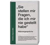 Sie Stellen Mir Fragen, Die Ich Mir Nie Gestellt Habe