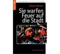 Sie warfen Feuer auf die Stadt Reimer, Jürgen, Eichborn, Vito von (Auteur)