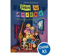 Sieben Mal Anders (Band 1) - Adele möchte die Welt umarmen Willkommen bei Familie Anders! - Erlebe spannende Alltagsabenteuer in der Hummelgasse - Liebevolle Kinderbuchreihe für Kinder ab 8 Jahren - S