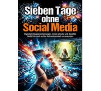 Sieben Tage ohne Social Media: Digitale Entzugserscheinungen, innere Unruhe und das stille Bedürfnis nach echter Aufmerksamkeit neu erkunden