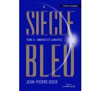 Siècle Bleu - Tome 2 - Ombres Et Lumières
