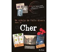 Siecle de faits divers dans le cher (un) - Collectif - Deboree Eds - broché - Etude
