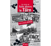 SIECLE DE FAITS DIVERS DANS LE TARN (UN)