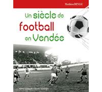 Siecle de football en vendee (cvrh) - Matthieu Deniau - Centre Vendeen Recherches Histori - broché - Essai