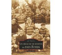 Siècle de vie sportive en Pays Foyen (un) - Jacques Reix - Nouvelles Editions Sutton - broché - Beau livre