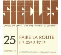 Siecles, N 25/2007. Faire la Route (3e-20e Siecle)